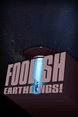 Cover Foolish Earthlings!