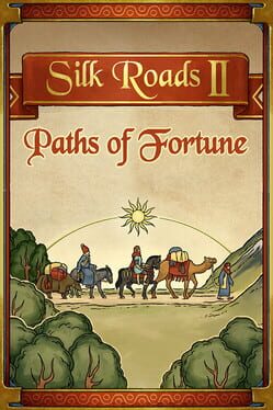 Cover Silk Roads II: Paths of Fortune