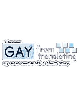 Cover I Became Gay from Translating My New Roommate's Short Story