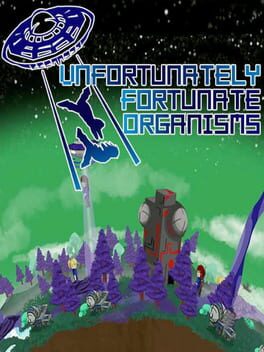 Cover U.F.O: Unfortunately Fortunate Organisms
