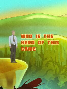 Cover Who is the Hero of This Game
