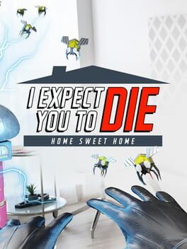 Cover I Expect You to Die: Home Sweet Home