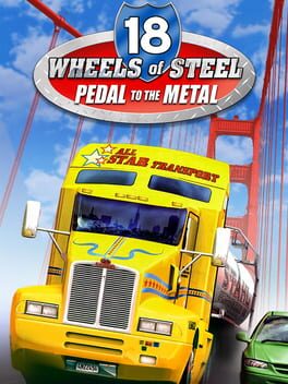 Cover 18 Wheels of Steel: Pedal to the Metal
