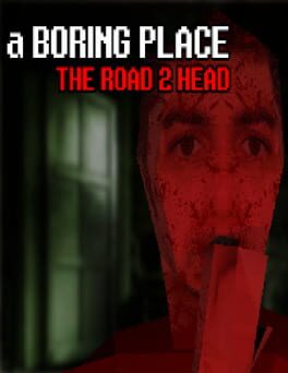 Cover A Boring Place: The Road 2 Head