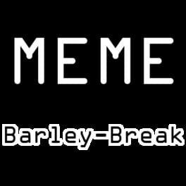Cover Meme Barley-Break