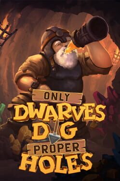 Cover Only Dwarves Dig Proper Holes