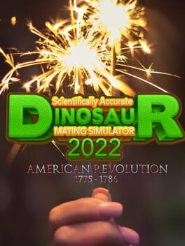Cover Scientifically Accurate Dinosaur Mating Simulator 2022: American Revolution 1775 - 1786