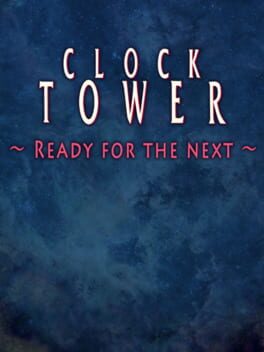 Cover Clock Tower: Ready for the Next