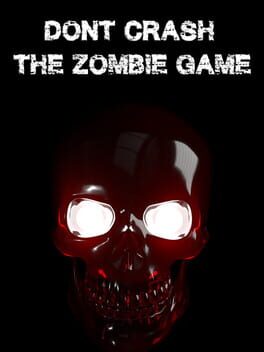 Cover Don't Crash: The Zombie Game