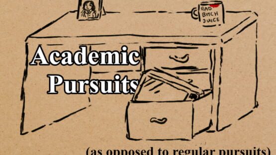 Screenshot Academic Pursuits (As Opposed to Regular Pursuits)