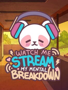 Cover Watch Me Stream My Mental Breakdown
