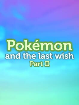 Cover Pokémon and the Last Wish Part II