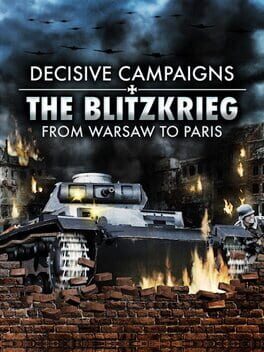 Cover Decisive Campaigns: The Blitzkrieg from Warsaw to Paris