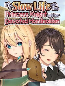 Cover My Slow Life with the Princess Knight and Her Devoted Handmaiden