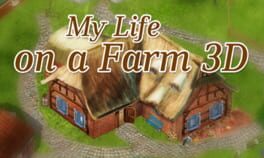 Cover My Life on a Farm 3D