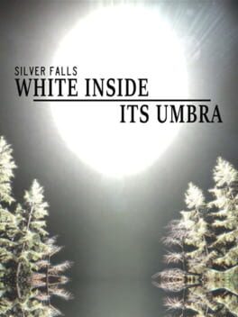 Cover Silver Falls: White Inside Its Umbra