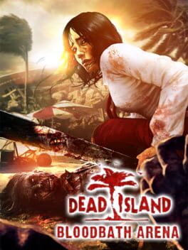 Cover Dead Island: Bloodbath Arena